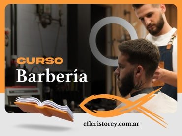 Imagen de un curso de barbería. En ella aparece una persona recibiendo un corte de cabello por parte de otra, en el ambiente de una barbería. El texto que acompaña la imagen dice: 'Curso Barbería junto con el sitio web 'cflcristorey.com.ar'.