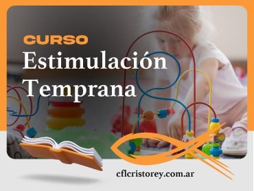 Imagen de un curso titulado 'Curso Estimulación Temprana'. En el fondo, un niño juega con juguetes educativos coloridos, específicamente laberintos de cuentas. El texto incluye: 'CURSO Estimulación Temprana cflcristorey.com.ar'.