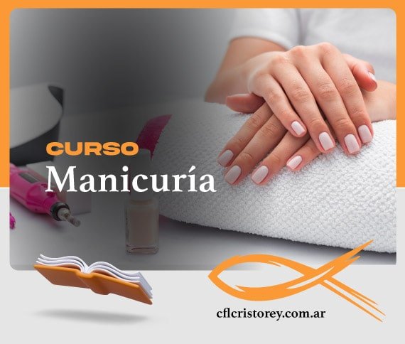 Imagen de un curso de manicura. En ella se ven unas manos con uñas prolijamente arregladas descansando sobre una toalla blanca. La publicidad incluye el texto: 'CURSO Manicuria' junto con la dirección web 'cflcristorey.com.ar'.